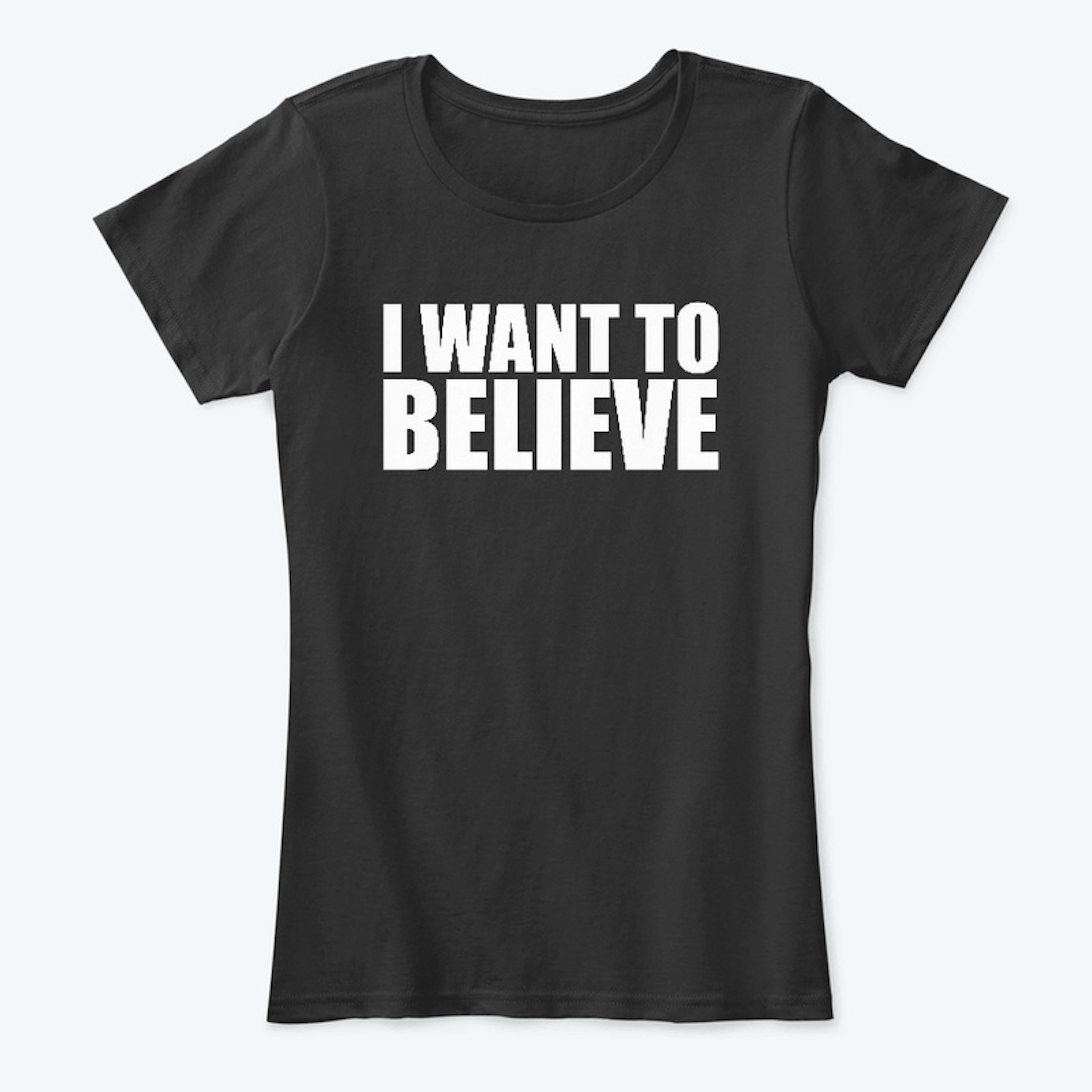 Quote: "I Want To Believe"