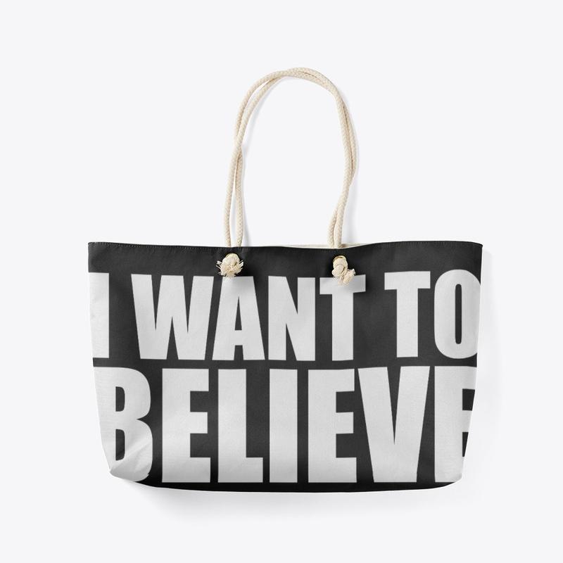 Quote: "I Want To Believe"